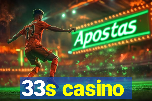 33s casino
