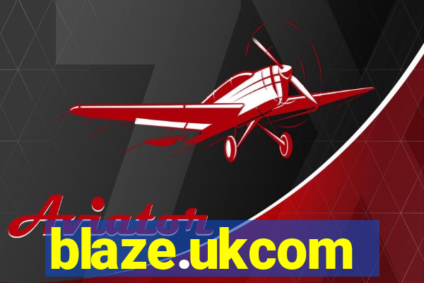 blaze.ukcom