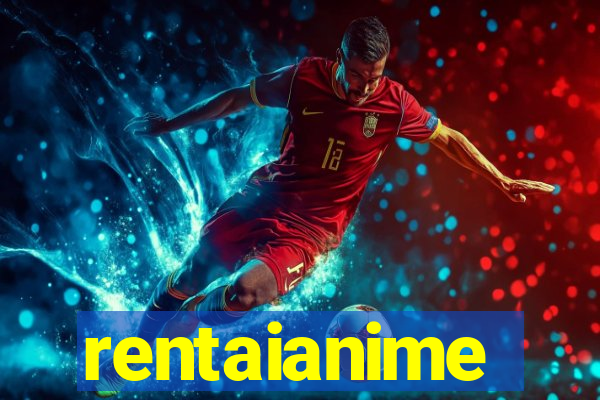rentaianime