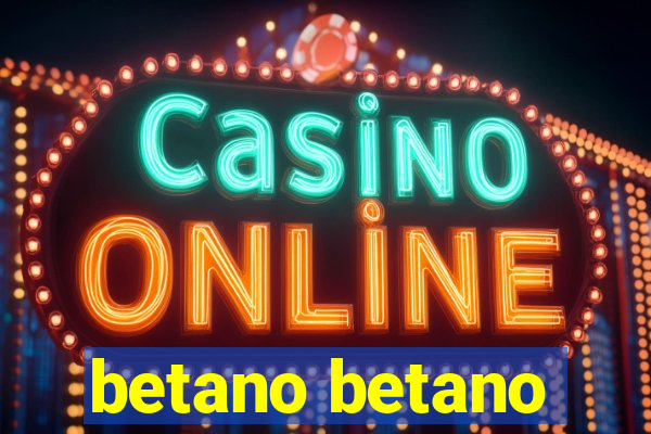betano betano
