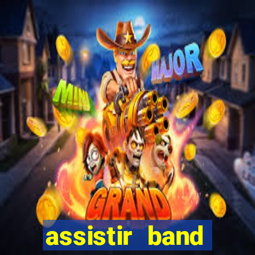 assistir band sports ao vivo