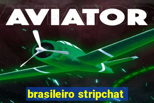 brasileiro stripchat