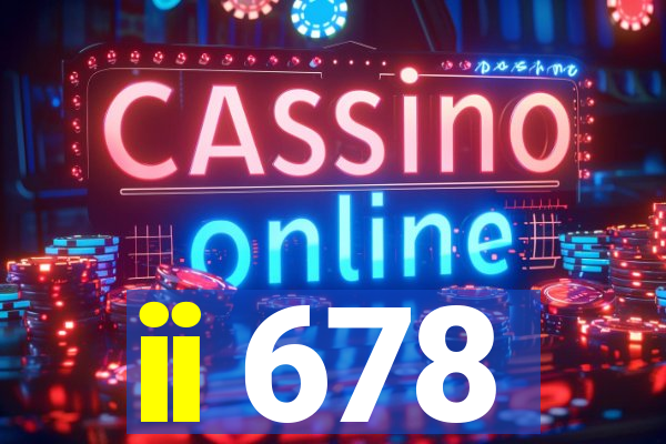 ii 678