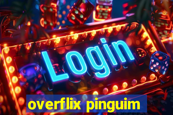 overflix pinguim