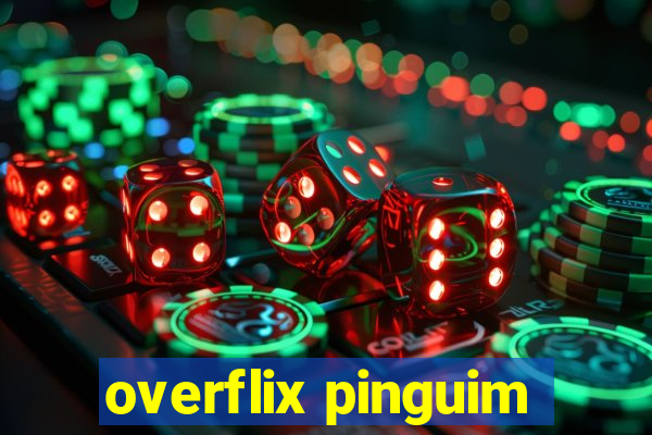 overflix pinguim