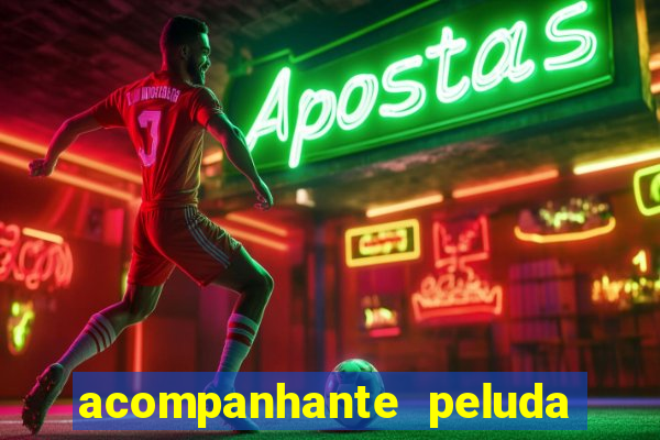 acompanhante peluda em s?o paulo