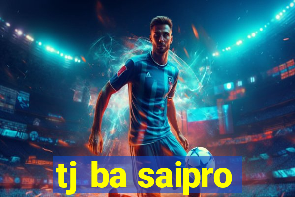 tj ba saipro