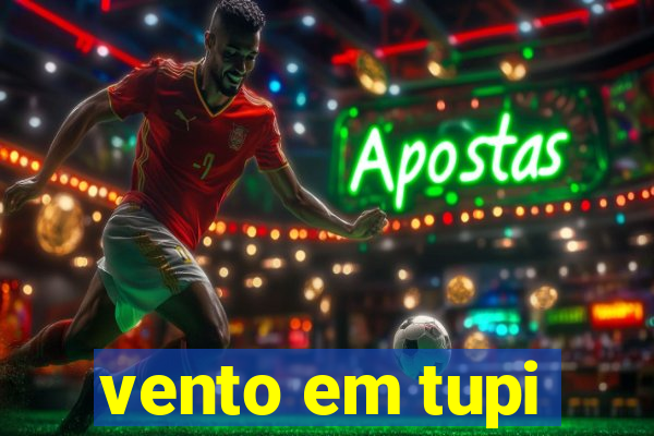 vento em tupi