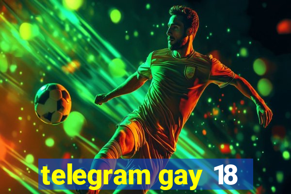telegram gay 18