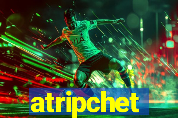 atripchet
