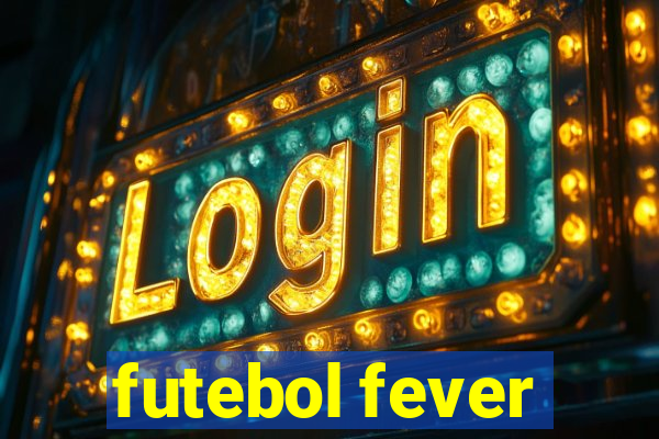 futebol fever