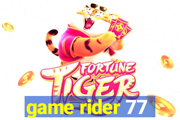 game rider 77