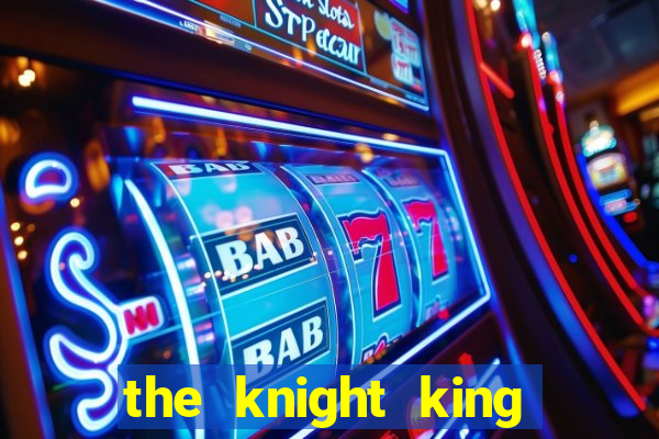 the knight king who returned with a god ptbr