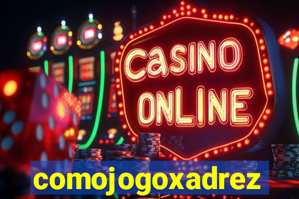 comojogoxadrez