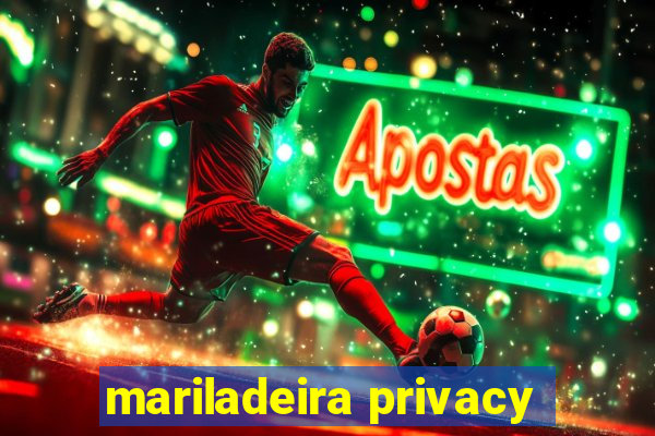 mariladeira privacy