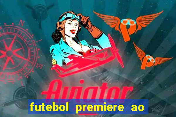 futebol premiere ao vivo gratis