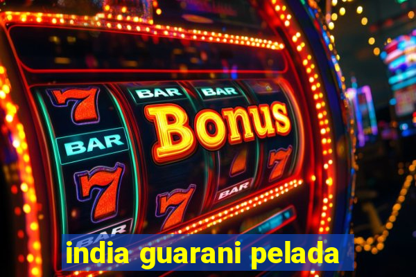 india guarani pelada