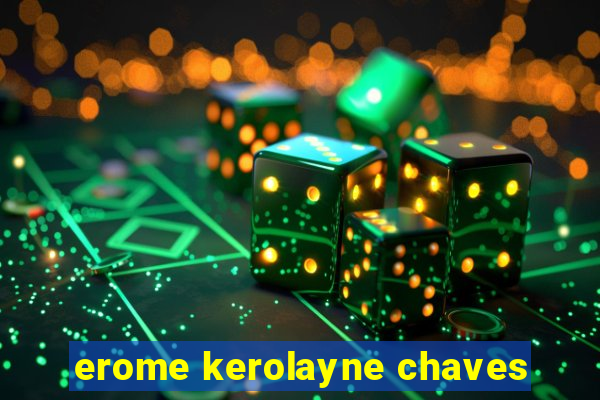 erome kerolayne chaves