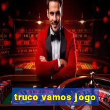 truco vamos jogo