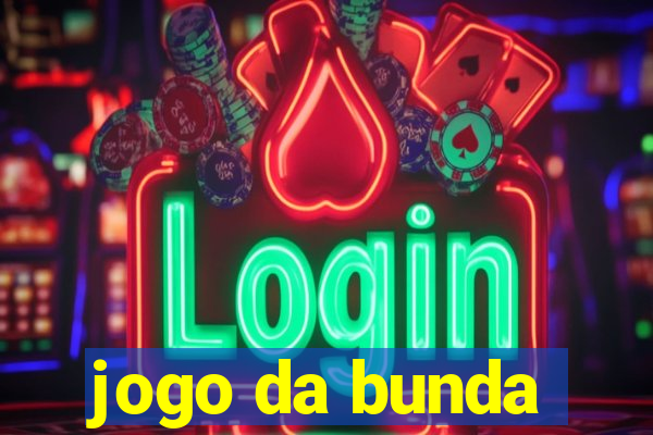 jogo da bunda