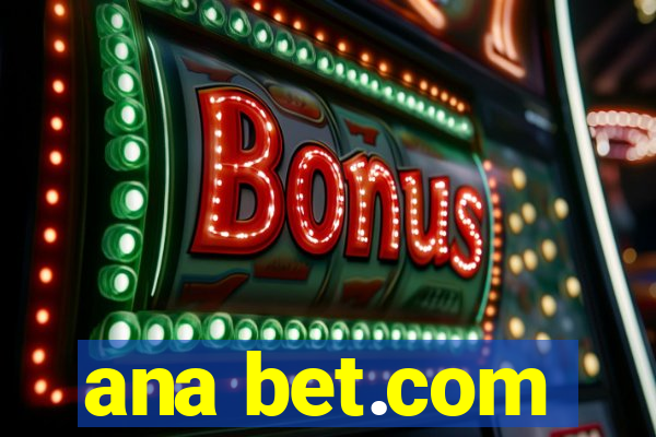 ana bet.com