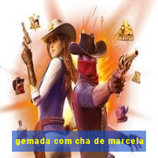 gemada com cha de marcela