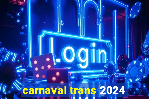 carnaval trans 2024