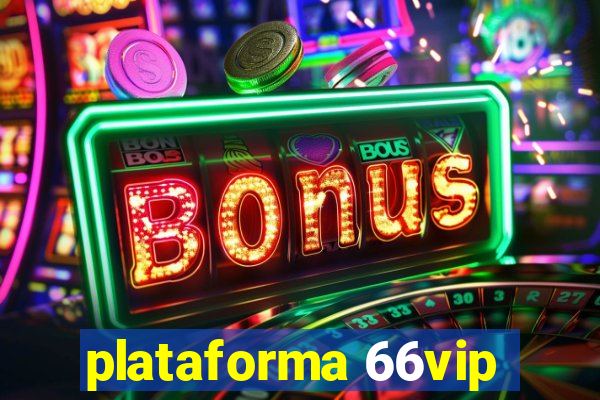 plataforma 66vip