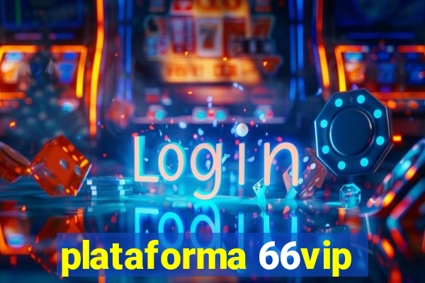 plataforma 66vip