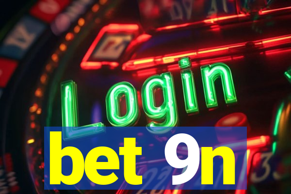 bet 9n