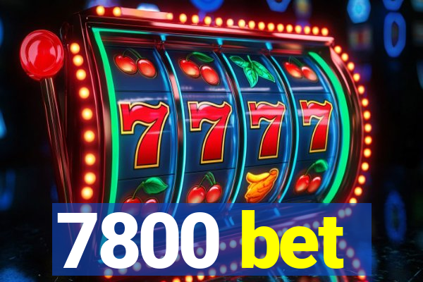 7800 bet