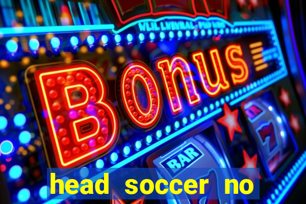 head soccer no click jogos