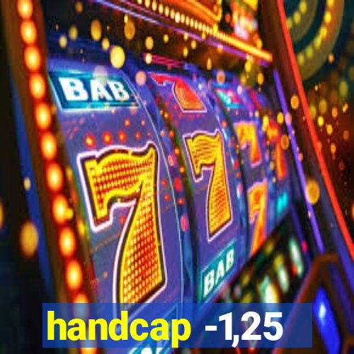 handcap -1,25