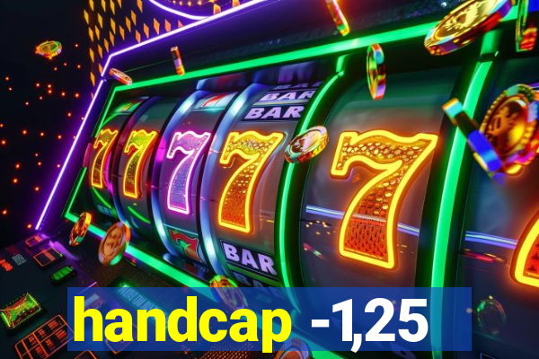 handcap -1,25