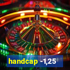 handcap -1,25