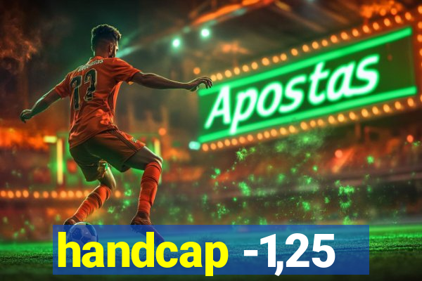 handcap -1,25