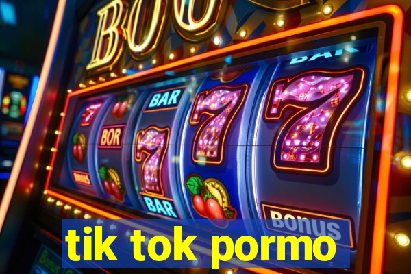 tik tok pormo