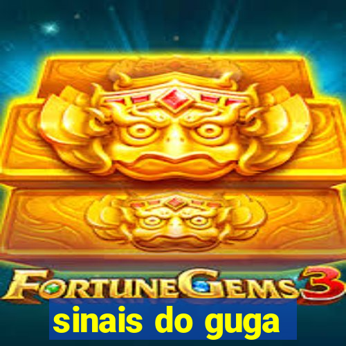 sinais do guga