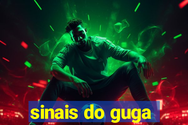 sinais do guga