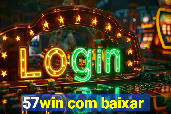 57win com baixar