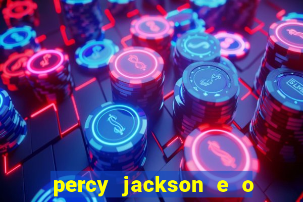 percy jackson e o ladr o de raios filme completo dublado