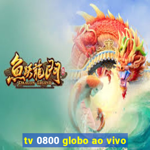 tv 0800 globo ao vivo