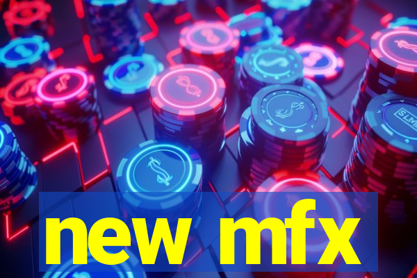 new mfx