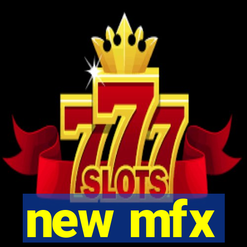 new mfx