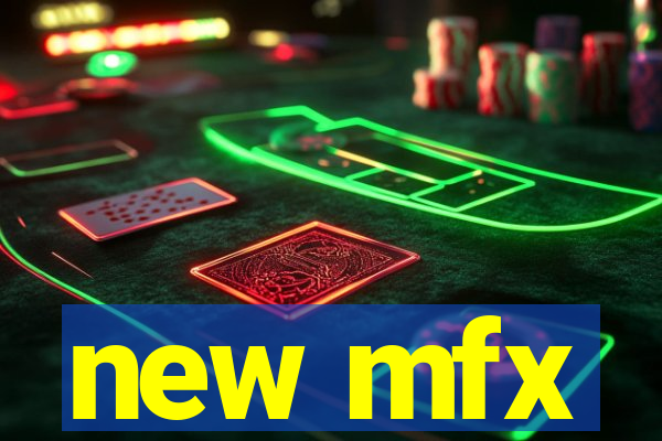 new mfx