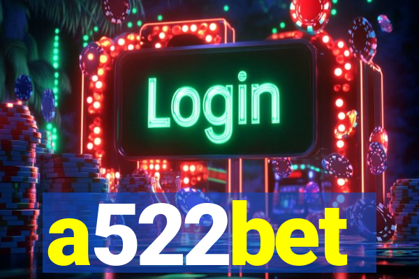 a522bet