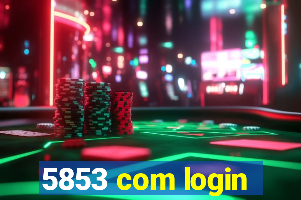 5853 com login