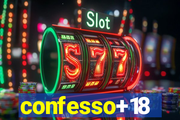 confesso+18