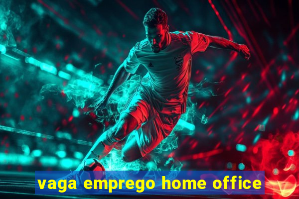 vaga emprego home office