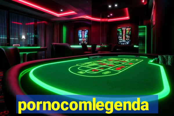 pornocomlegenda